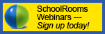 SchoolRooms Webinars --- Sign up today!